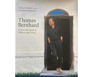 Thomas Bernhard: Leben und Werk in Bildern und Texten