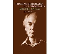 Thomas Bernhard. Una biografia/ Thomas Bernhard. A biography