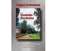 Thomas Böttger Siegfried Be Original Crottendorfer Eisenbahngeschi (Relié)