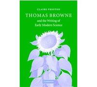 Thomas Browne And The Writing Of Early Modern Science Claire Preston (Auteur)