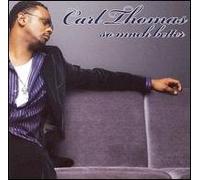 Thomas, Carl - So Much Better