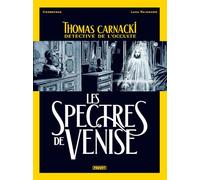 THOMAS CARNACKI, DETECTIVE DE L'OCCULTE - T1: LES SPECTRES DE VENISE