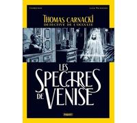 Thomas Carnacki, Détective De L'occulte - Tome 1 - Les Spectres De Venise