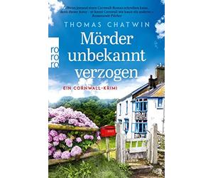 Thomas Chatwin Mörder unbekannt verzogen: Ein Cornwall-Krimi (Poche)
