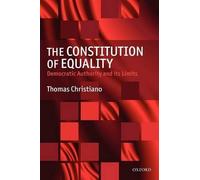 Thomas Christiano The Constitution of Equality (Poche)