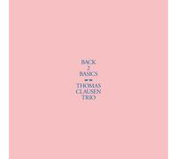 Back 2 Basics/Thomas Clausen Trio