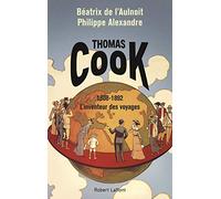 Thomas Cook - 1808-1892 L'inventeur Des Voyages