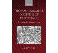 Thomas Cranmer's Doctrine of Repentance Ashley Null (Auteur)