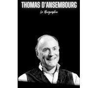 Thomas d'Ansembourg: La Biographie