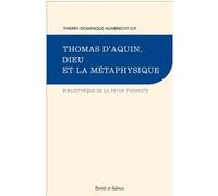 Thomas d'Aquin, Dieu et la métaphysique Thierry-Dominique Humbrecht (Auteur)