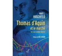 Thomas D'aquin Et Le Marché - Vers Une Économie Humaine