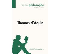 Thomas d'Aquin (Fiche philosophe): Comprendre la philosophie avec lePetitPhilosophe.fr