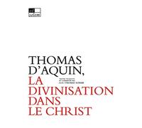 Thomas D'aquin, La Divinisation Dans Le Christ