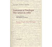 Thomas D'aquin, Poète Théologien - Volume 1, Littérature Et Théologie, Une Saison En Enfer