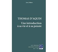 Thomas D'aquin - Une Introduction À Sa Vie Et À Sa Pensée