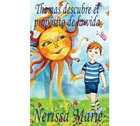 Thomas Descubre El Propósito De La Vida (Libro De Niños Sobre El Propósito De La Vida, Cuentos Infantiles, Libros Infantiles, Libros Para Los Niños, Libros Para Niños, Bebes, Libros Infantiles, Bebes)