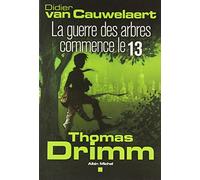 Thomas Drimm – Tome 2 : La guerre des arbres a commencé le 13 – Les Éditions Albin Michel