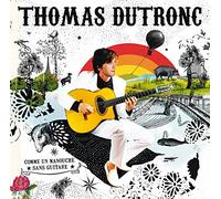 Thomas Dutronc - comme Un Manouche sans Guitare