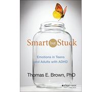 Thomas E. Brown - Smart But Stuck Emotions in Teens and Adults with - E245z