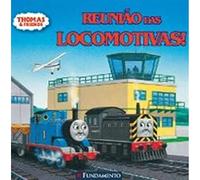 Thomas E Seus Amigos. Reuniao Das Locomotivas! (Em Portuguese do Brasil)
