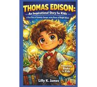 THOMAS EDISON An Inspirational Story for Kids