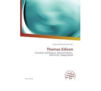 Thomas Edison: Invention (technique), General Electric, Électricité, Vulgarisation