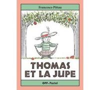 Thomas et la jupe Francesco Pittau (Auteur)