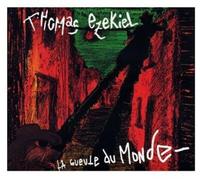 Thomas Ezekiel - La Gueule du Monde