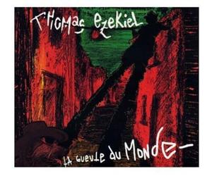 Thomas Ezekiel - La Gueule du Monde