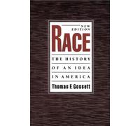 Thomas F. Gossett Race: The History of an Idea in America (Poche)