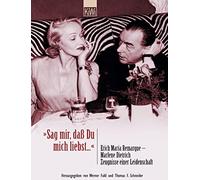 Thomas F. Schne 'Sag mir, daß Du mich liebst'. Erich Maria Remarque - Ma (Poche)