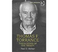 Thomas F. Torrance, The Great Theologians Series Paul D. Molnar (Auteur)