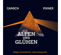 Thomas Gansch, Herbert Pixner, Manu Delago, Lukas Kra – Alpen und Glühen