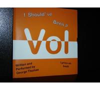 Thomas, George - I Should've Been a Vol