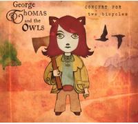Thomas,George&the Owls - Concert for Two Bicycles [Import]