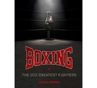 Boxing: The 100 Greatest Fighters Hardback Book By Thomas Gerbasi