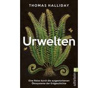 Thomas Halliday Urwelten: Eine Reise durch die ausgestorbenen Ökosysteme (Poche)