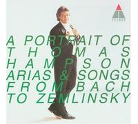 Thomas Hampson - A Portrait of Thomas Hampson: Arias & Songs from Bach to Zemlinsky by Thomas Hampson