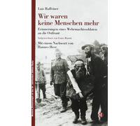 Thomas Hanifle Wir waren keine Menschen mehr: Erinnerungen eines Wehrma (Poche)