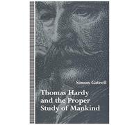 Thomas Hardy And The Proper Study Of Mankind