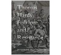 Thomas Hardy: Folklore And Resistance