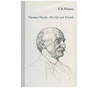 Thomas Hardy: His Life And Friends