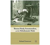 Thomas Hardy, Sensationalism, And The Melodramatic Mode