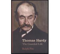 Thomas Hardy: The Guarded Life
