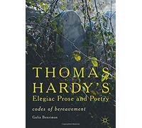 Thomas Hardy's Elegiac Prose And Poetry