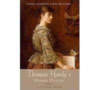 Thomas Hardy'S Shorter Fiction: A Critical Study (Paperback) Sophie Gilmartin, Rod Mengham (Auteur)