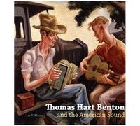 Thomas Hart Benton And The American Sound