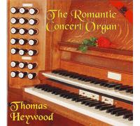 Thomas Heywood – The Romantic Concert Organ – CD – Harmonia Mundi