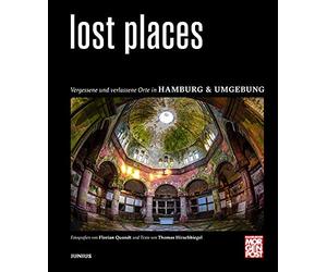 Thomas Hirschbiege Lost Places: Verlassene und geheimnisvolle Orte in Ha (Relié)