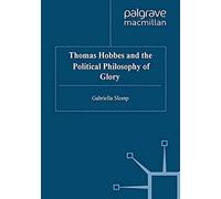 Thomas Hobbes And The Political Philosophy Of Glory